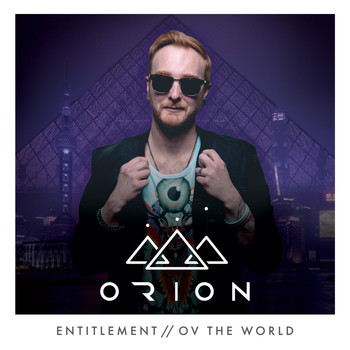 Orion - Entitlement / Ov the World