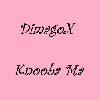 Dimagox - Knooba Ma
