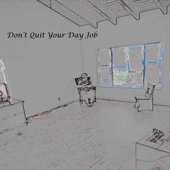 John Richard Glasser - Don't Quit Your Day Job