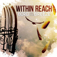 Within Reach - Bird on the Breeze