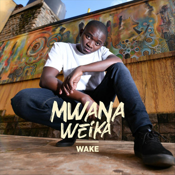 Wake - Mwana Weika