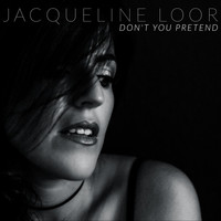 Jacqueline Loor - Don't You Pretend