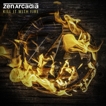 Zen Arcadia - Kill It with Fire (Explicit)