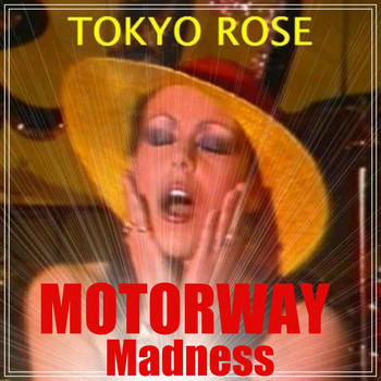 Tokyo Rose - Motorway Madness