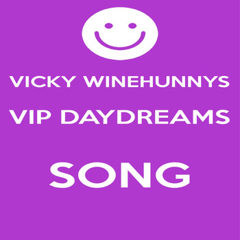 Vicky Winehunny - Vicky Winehunnys Vip Daydreams Song