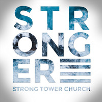 Strong Tower Church - Stronger