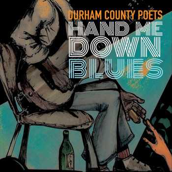 Durham County Poets - Hand Me Down Blues