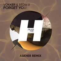 Vokker & Redu X - Forget You (Askher Remix)