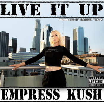 Empress Kush - Live It Up (Explicit)