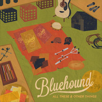 Bluehound - All These & Other Things