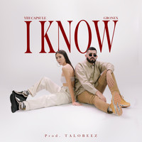 Gronex & Yih Capsule - I Know (feat. Talobeez)