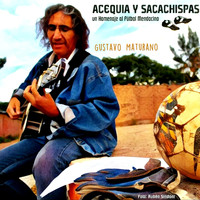 Gustavo Maturano - Acequia y Sacachispas