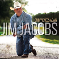 Jim Jacobs - On My Knees Again