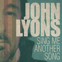 John Lyons - Sing Me Another Song