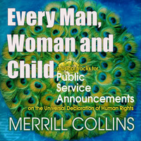 Merrill Collins - Every Man, Woman, And Child: Public Service Announcements