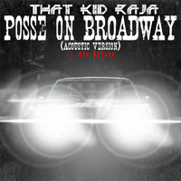 That Kid Raja - Posse on Broadway (Acoustic Version) [feat. Rob McCord]