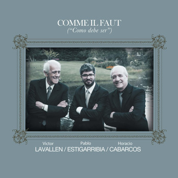 Pablo Estigarribia, Horacio Cabarcos & Victor Lavallen - Comme il faut