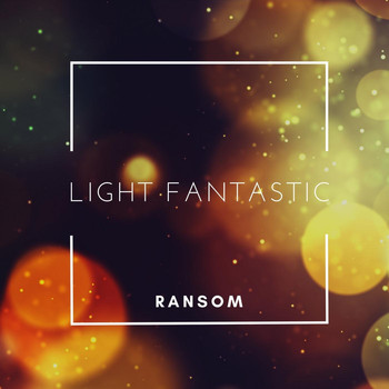 Ransom - Light Fantastic