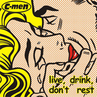C-Men - Live, Drink, Don't Rest