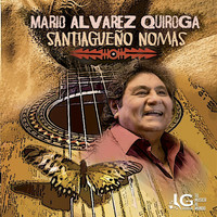 Mario Álvarez Quiroga - Santiagueño Nomas