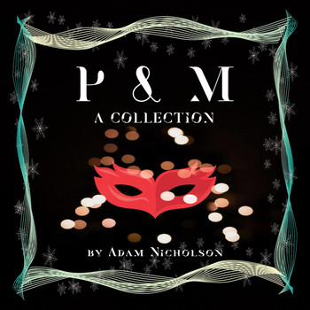 Adam Nicholson - P & M: A Collection