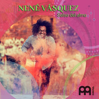 Nene Vasquez - Salsa del Alma (feat. Oslén Ceballo Brian)