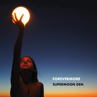 Supermoon Den - Forevermore
