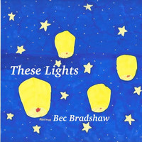 Bec Bradshaw - These Lights