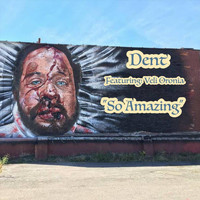 Dent - So Amazing (feat. Veli Oronia)