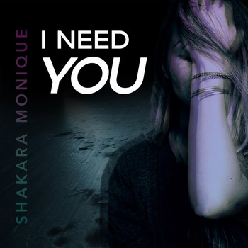 Shakara Monique - I Need You