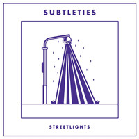 Subtleties - Streetlights (Explicit)