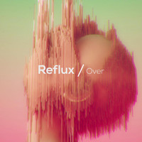 Reflux - Over