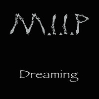 M.I.I.P - Dreaming