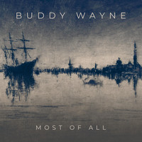 Buddy Wayne - Most of All