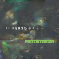 Dispersons - Álbum del Día