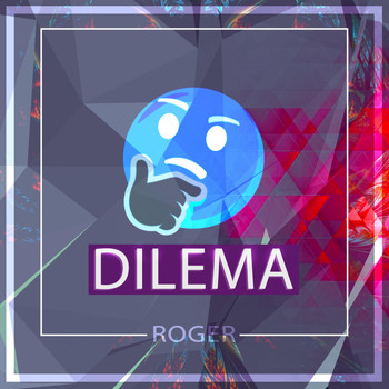 Roger - Dilema