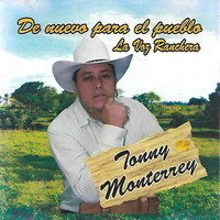 Tonny Monterrey La Voz Ranchera - De Nuevo para el Pueblo
