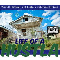 Terrell Matheny - Life Of A Hustla (feat. O Millz & Colorado Myrical) (Explicit)