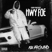 Hwy Foe - Ask Around (Explicit)
