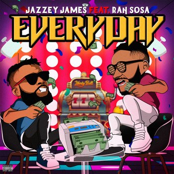 Jazzey James - Everyday (feat. Rah Sosa) (Explicit)