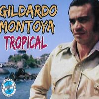 Gildardo Montoya - Gildardo Montoya Tropical