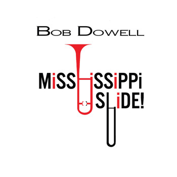 Bob Dowell - Mississippi Slide!