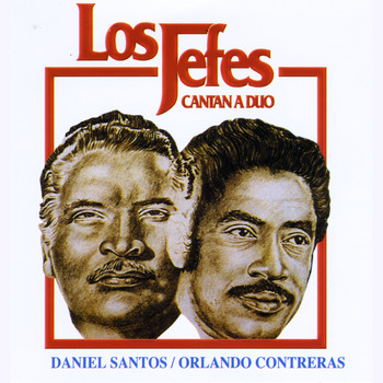 Daniel Santos & Orlando Contreras - Los Jefes Cantan a Duo