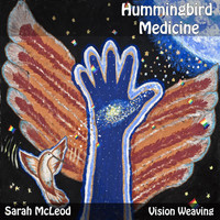 Sarah McLeod - Hummingbird Medicine
