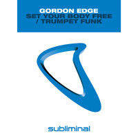 Gordon Edge - Set Your Body Free / Trumpet Funk