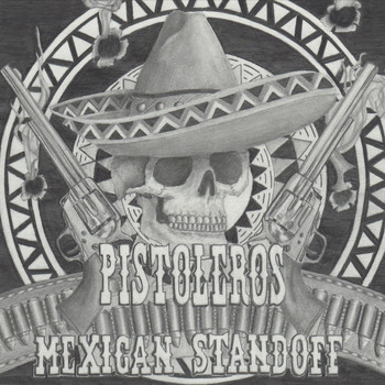 Pistoleros - Mexican Stand Off (Explicit)