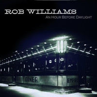 Rob Williams - An Hour Before Daylight