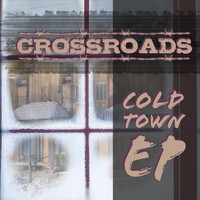 Crossroads - Cold Town - EP