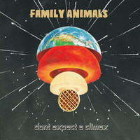 Family Animals - Don't Expect a Climax (Explicit)
