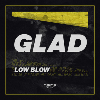 Low Blow - Glad